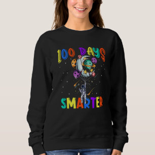 100th Day Of School 100 Days Smarter Space Astrona Sweatshirt