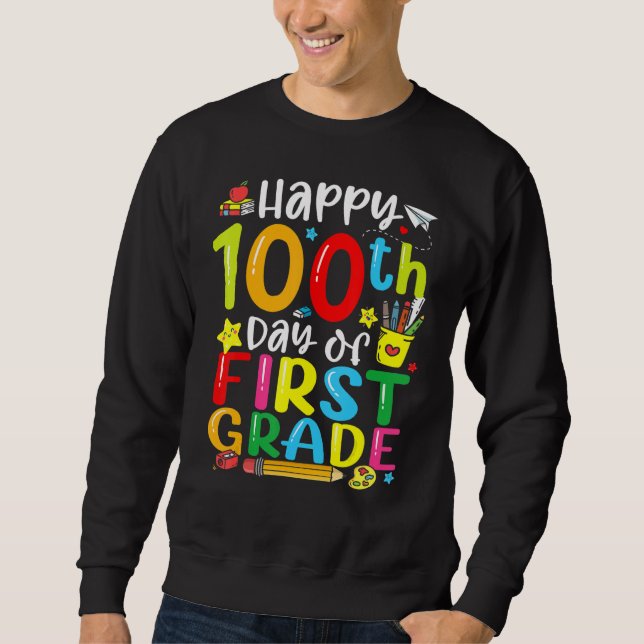 100th Day Of School 1st First Grade Teacher Studen Sweatshirt (Front)