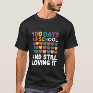 100th Day of School and Still Loving It 100 Rainbo T-Shirt