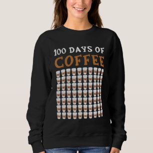100th Day Of School Coffee Teacher 100 Coffee Cup Sweatshirt