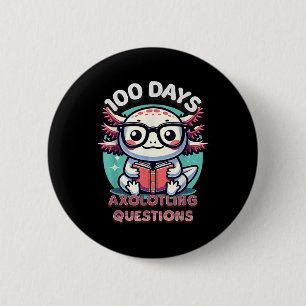 100th Day Of School Funny 100 Days I Axolotl Quest 6 Cm Round Badge