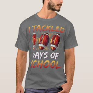 100th Day of School I Tackled 100 Days Of School T-Shirt