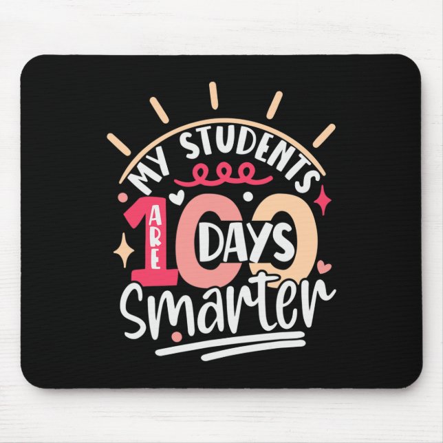 100th Day Of School My Students Are 100 Days Smart Mouse Pad (Front)