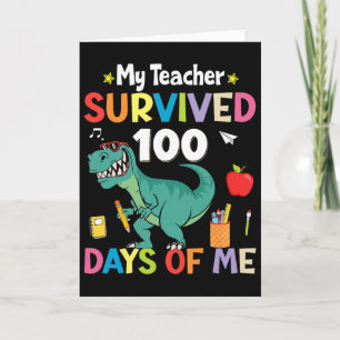100th Day Of School My Teacher Survived 100 Days B Card
