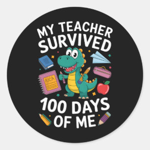 100th Day Of School My Teacher Survived 100 Days O Classic Round Sticker