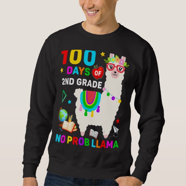 100th Day Of School No Prob Llama 100 Days Of 2nd  Sweatshirt (Front)