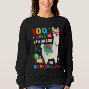 100th Day of School No Prob Llama 100 Days Of 5th  Sweatshirt