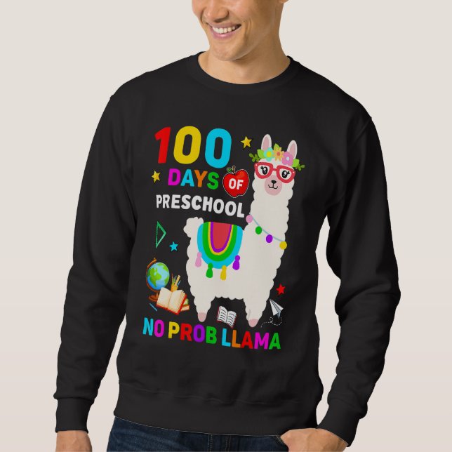 100th Day Of School No Prob Llama 100 Days Of Pres Sweatshirt (Front)