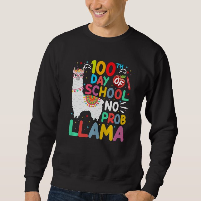 100th Day of School No Probllama Llama 100 Days of Sweatshirt (Front)