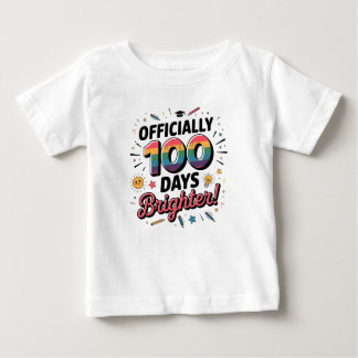100th Day of School, Officially 100 Days Brighter Baby T-Shirt