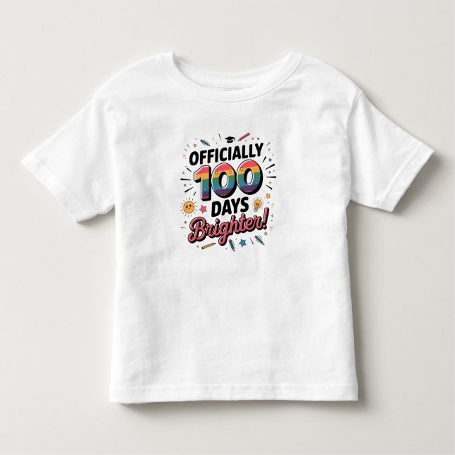 100th Day of School, Officially 100 Days Brighter Toddler T-Shirt (Front)