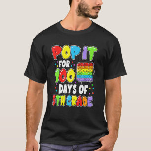 100th Day Of School Pop It 100 Days Of 5th Grade F T-Shirt