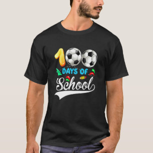 100th Day Of School Soccer Lover 100 Days Of Schoo T-Shirt
