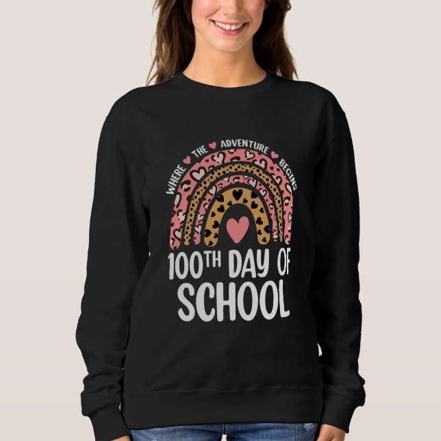 100th Day Of School Teacher 100 Days Leopard Rainb Sweatshirt (Front)