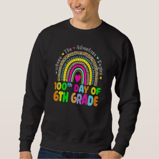 100th Day Of School Teacher 100 Days Of 6th Grade Sweatshirt