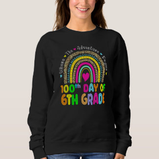 100th Day Of School Teacher 100 Days Of 6th Grade Sweatshirt