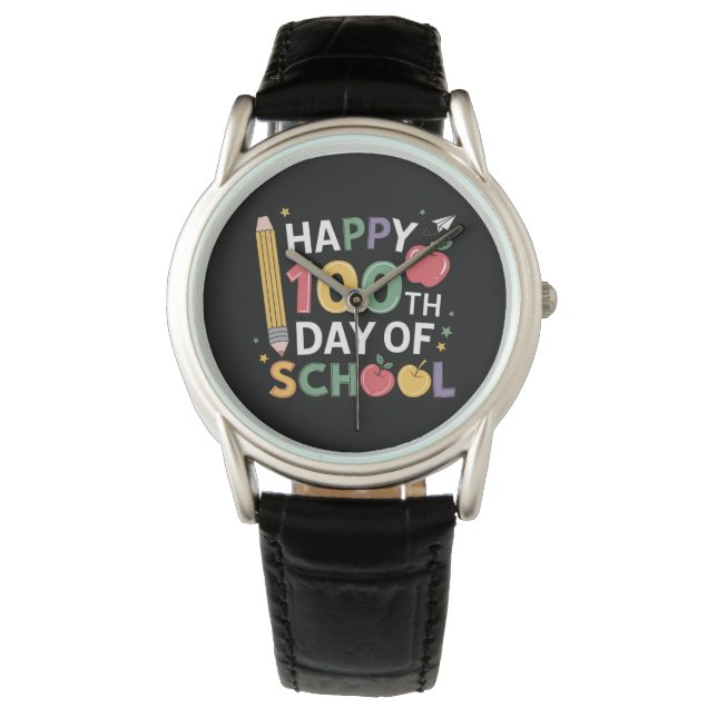 100th Day of School Teachers Happy 100 Days Watch (Front)