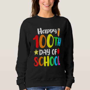 100th Day Of School Teachers Kids Child Happy 100 Sweatshirt