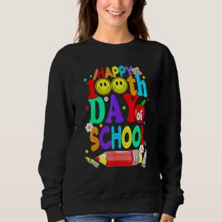 100th Day Of School Teachers Kids Child Happy 100 Sweatshirt