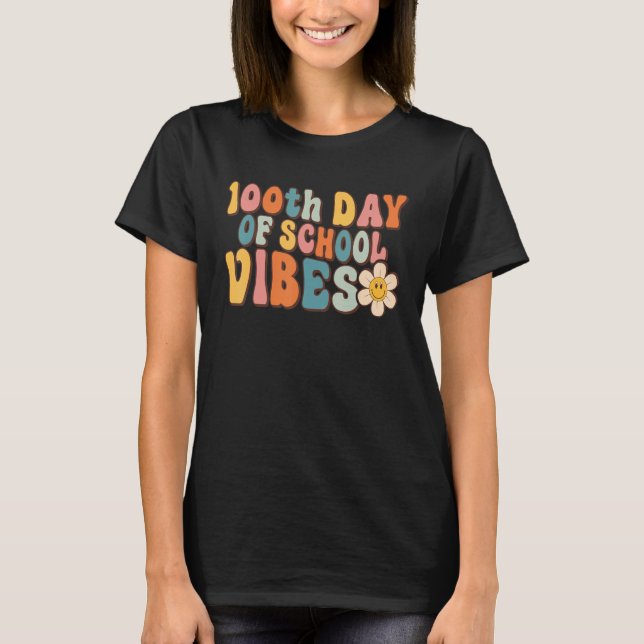 100th Day of School Vibes Teacher Happy 100 Days K T-Shirt (Front)