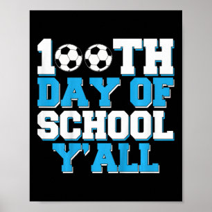 100th Day Of School Y'all Soccer 100 Days Of Schoo Poster