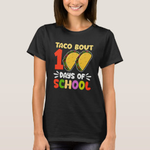 100th Day Taco Bout 100 Days Of School T-Shirt