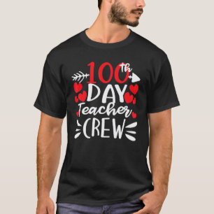 100th Day Teacher Crew Happy 100 Days Of School Fo T-Shirt