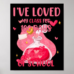 100th Day Teacher I've Loved My Cl For 100 Days Of Poster