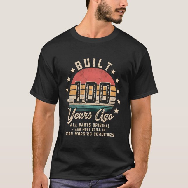 100Th Decorations Built 100 Years Ago T-Shirt (Front)