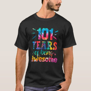 101 Years Of Being Awesome Tie Dye 101 Years Old 1 T-Shirt