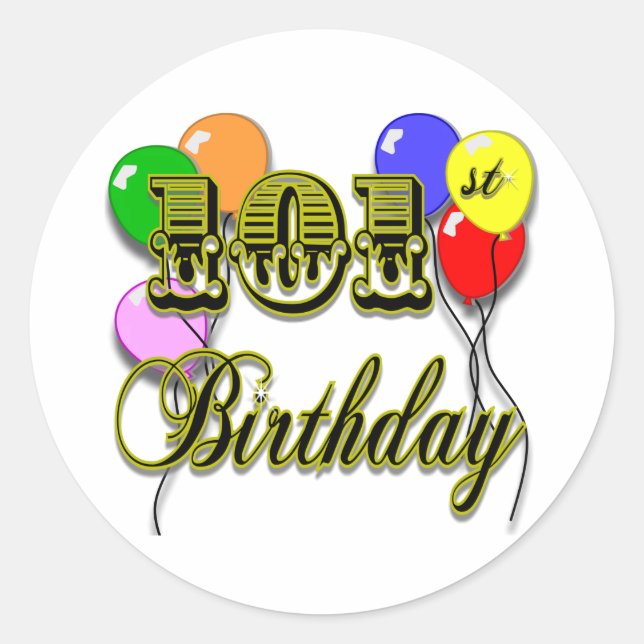 101st Birthday with Balloons Classic Round Sticker (Front)
