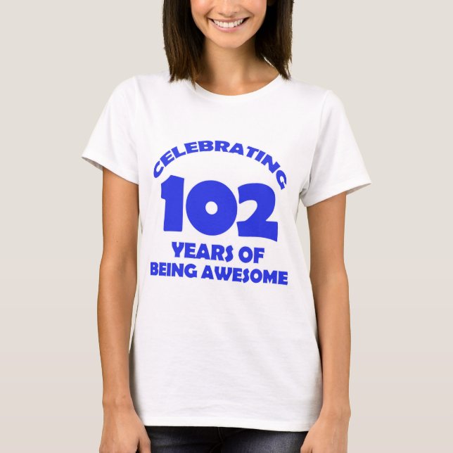 102 years old birthday designs T-Shirt (Front)