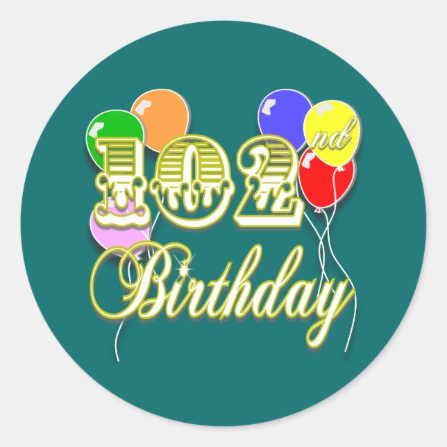 102nd Birthday with Balloons Classic Round Sticker (Front)