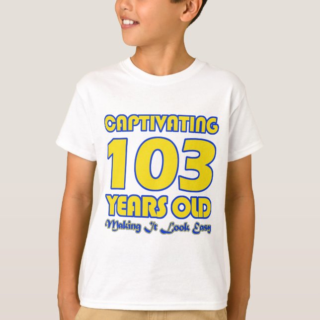 103 YEARS OLD BIRTHDAY DESIGNS T-Shirt (Front)