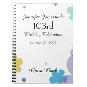 103rd Birthday Party Guest Book, Festive Floral Spiral Notebook