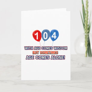104 year old wisdom birthday designs card