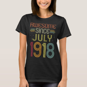 104th Birthday Awesome Since July 1918 104 Years T-Shirt