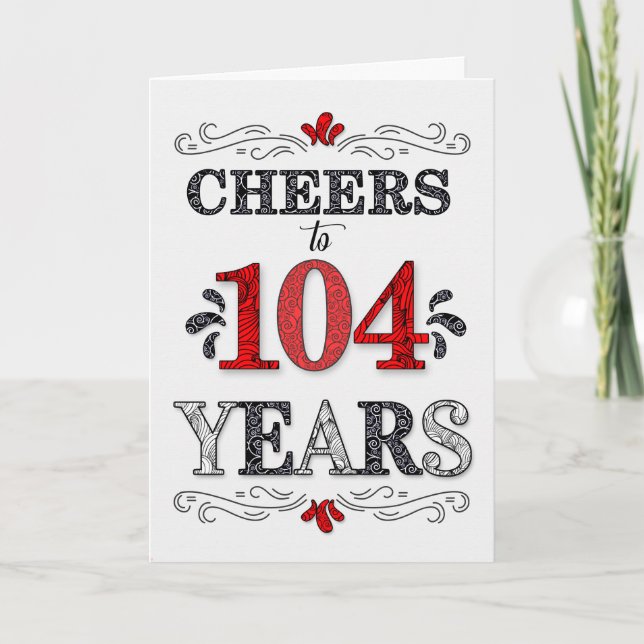 104th Birthday Cheers in Red White Black Pattern Card (Front)