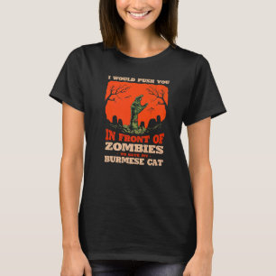 10548100023^Push You In Zombies To Save My Burmese T-Shirt