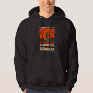 10548100065^Push You In Zombies To Save My Europea Hoodie