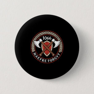 1066 Naefre Forgyt Never Forget Medieval Heritage  6 Cm Round Badge