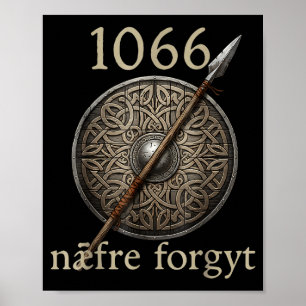 1066 Naefre Forgyt Never Forget Viking England His Poster
