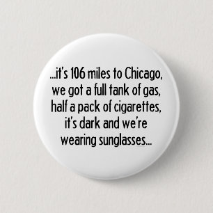 106 Miles To Chicago 6 Cm Round Badge