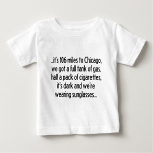 106 Miles To Chicago Baby T-Shirt