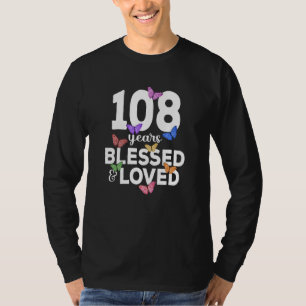 108 Years Blessed And Loved Butterfly 108th Birthd T-Shirt
