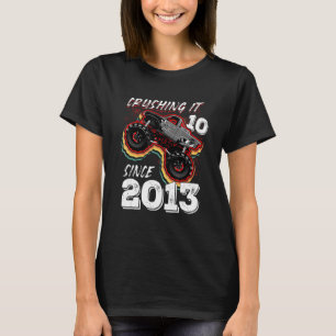 10 Crushing It Since 2013 Monster Truck 10th Birth T-Shirt