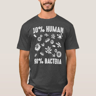 10 Human 90 Bacteria Funny Science Chemistry Gift T-Shirt