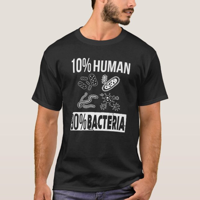 10 Human 90 Bacteria  Micro Biology Microbiology P T-Shirt (Front)