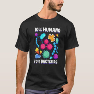 10 Human 90 Bacteria Science Cell Biology T-Shirt