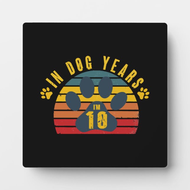 10 In Dog Years Plaque (Front)